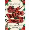 Done Being Single: A Late Bloomer's Guide to Love (Hardcover)